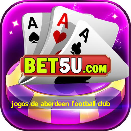 jogos de aberdeen football club